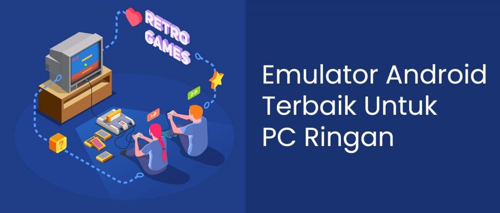 emulator android terbaik untuk pc ringan
