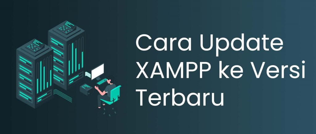 cara update xampp ke versi terbaru