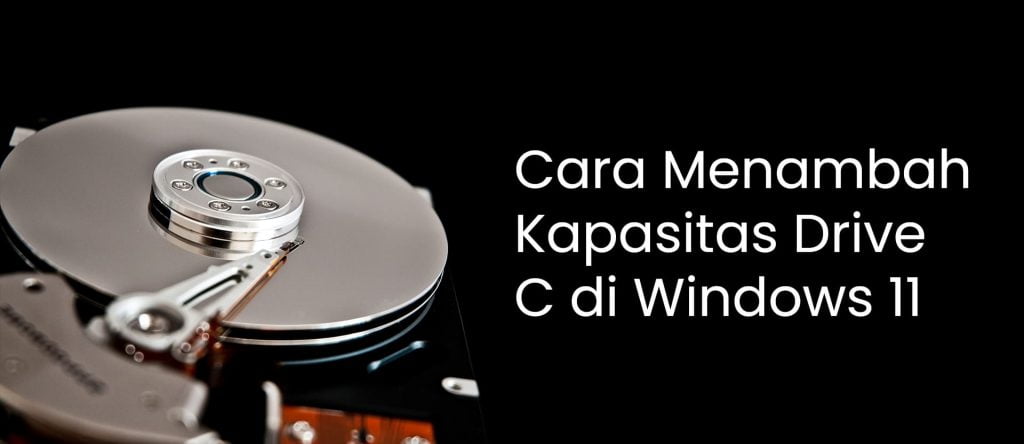 cara menambah kapasitas drive c di windows 11