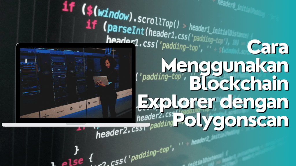 cara menggunakan blockchain explorer dengan polygonscan