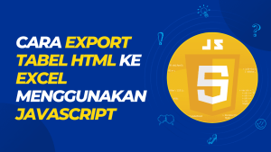 Cara Export Tabel HTML ke Excel Menggunakan Javascript - Leravio