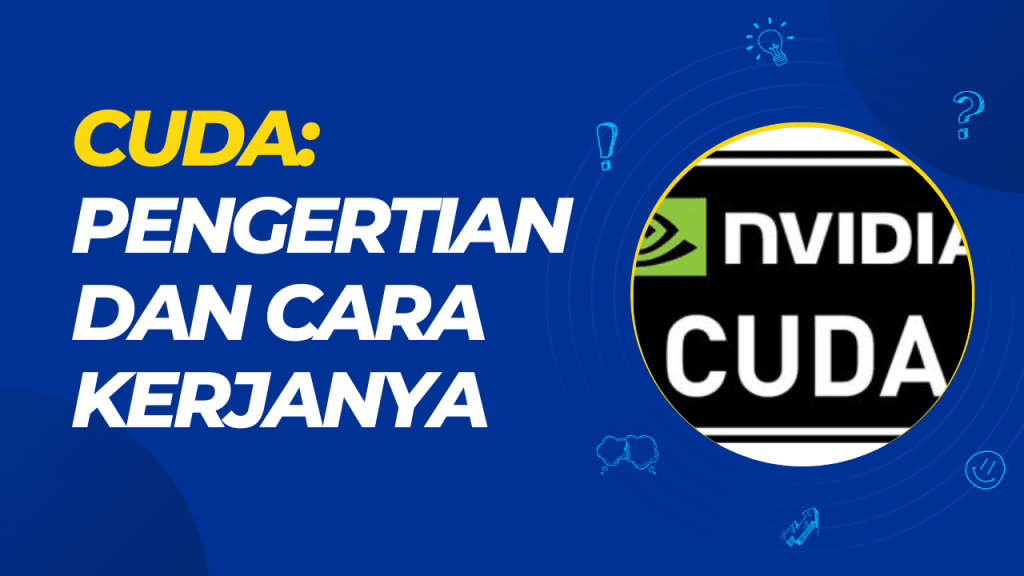 cuda: pengertian dan cara kerjanya