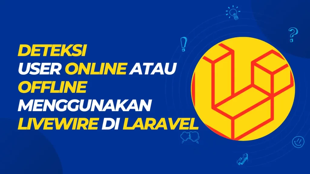 deteksi user online atau offline menggunakan livewire di laravel