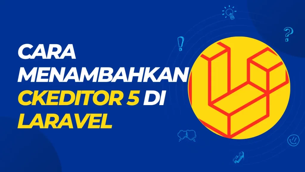 cara menambahkan ckeditor 5 di laravel