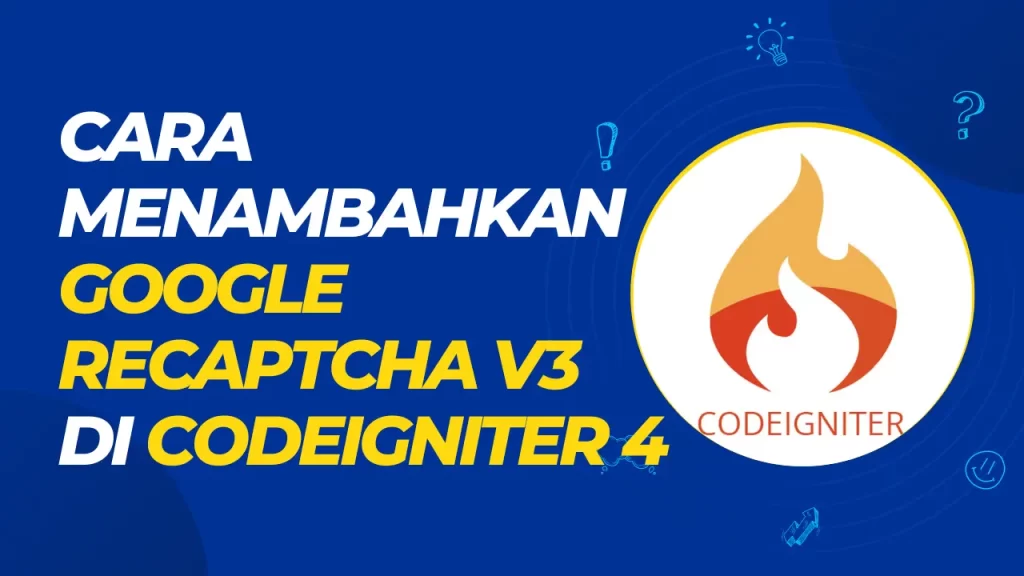 cara menambahkan google recaptcha v3 di codeigniter 4