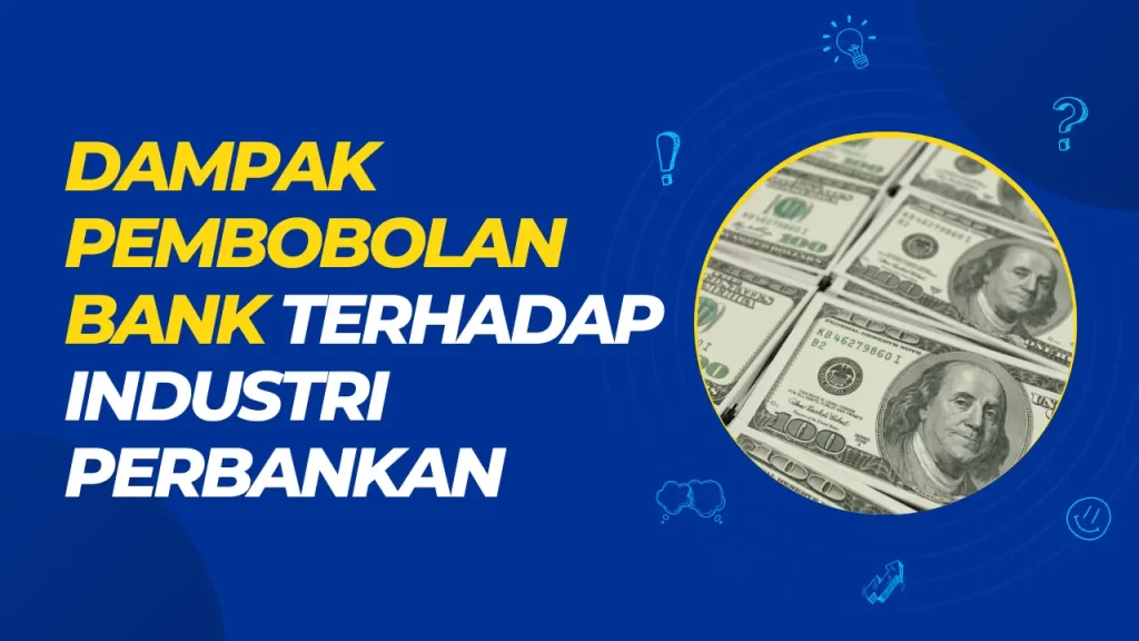 Dampak Pembobolan Bank Terhadap Industri Perbankan