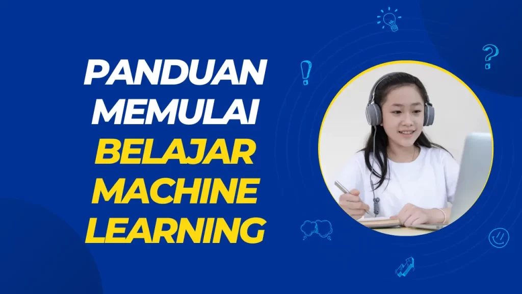panduan memulai belajar machine learning