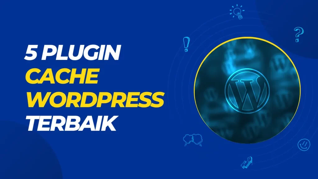 5 plugin cache wordpress terbaik