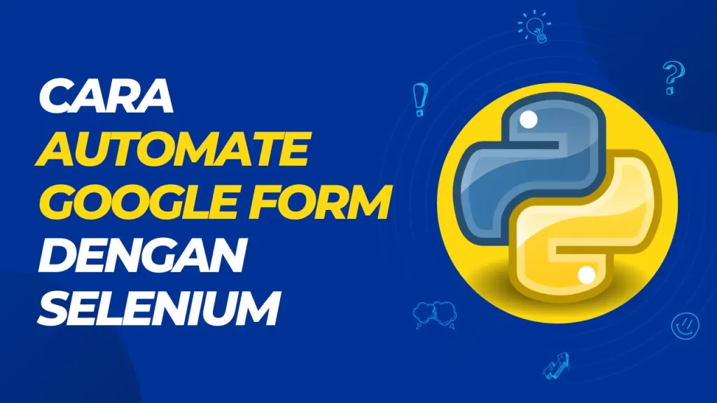 cara automate google form dengan selenium