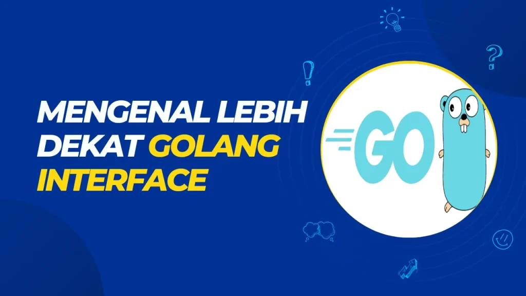 mengenal-lebih-dekat-golang-interface