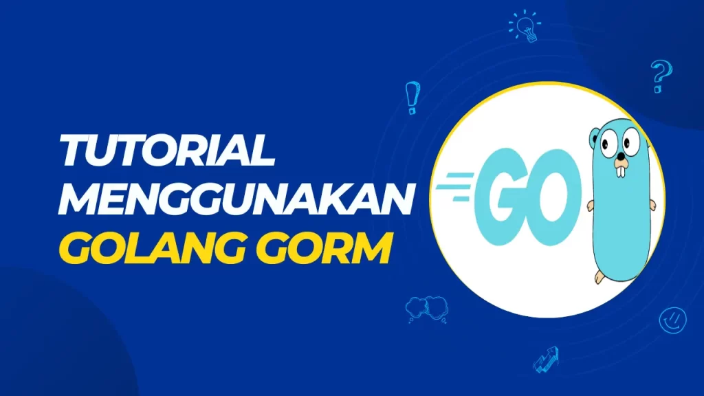 tutorial menggunakan golang gorm