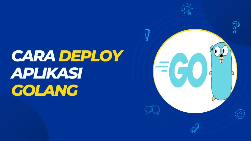 cara deploy aplikasi golang