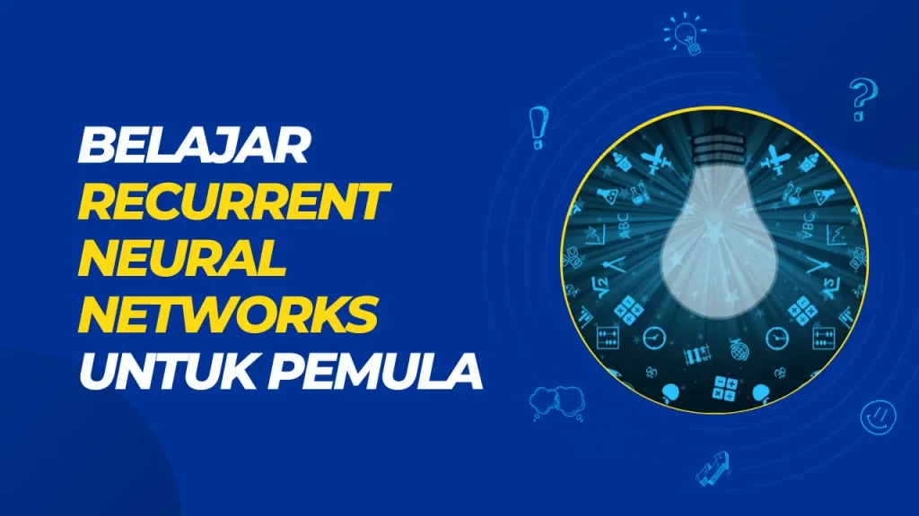 belajar recurrent neural networks untuk pemula