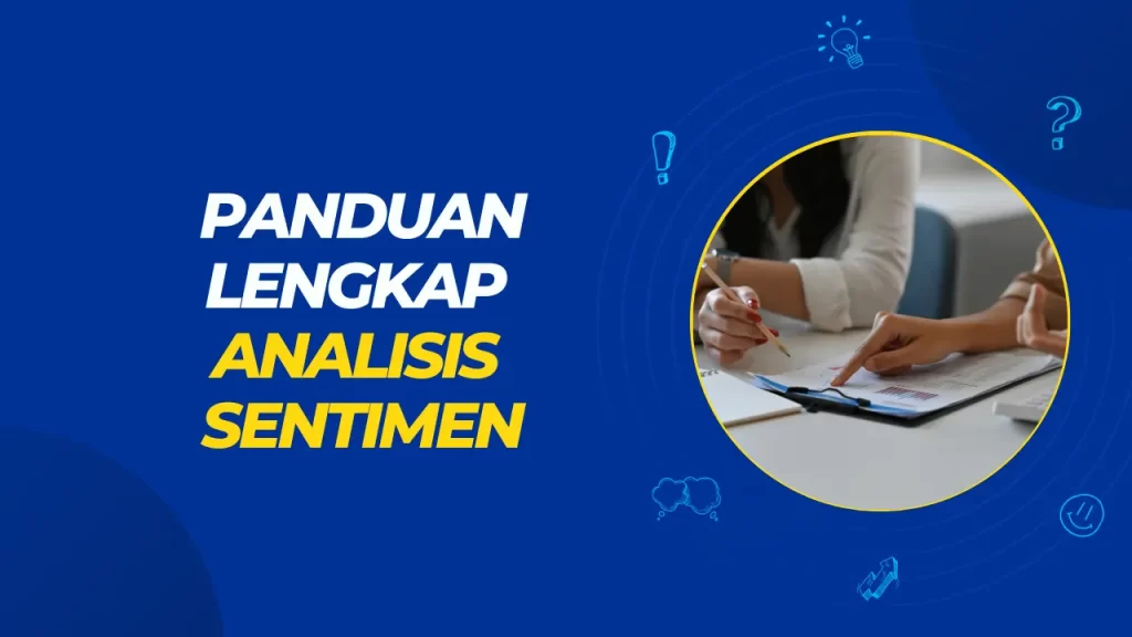panduan lengkap analisis sentimen