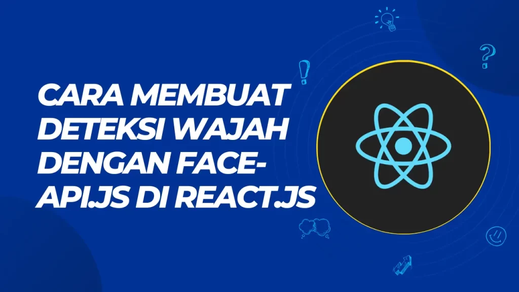 cara membuat deteksi wajah dengan face-api.js di react.js