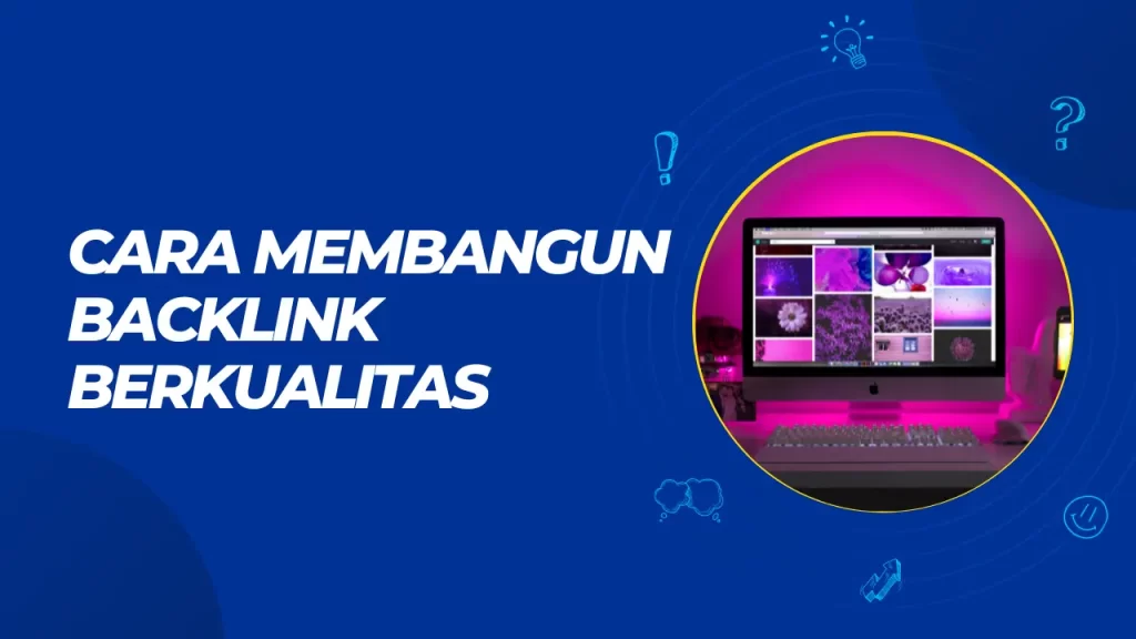 cara membangun backlink berkualitas