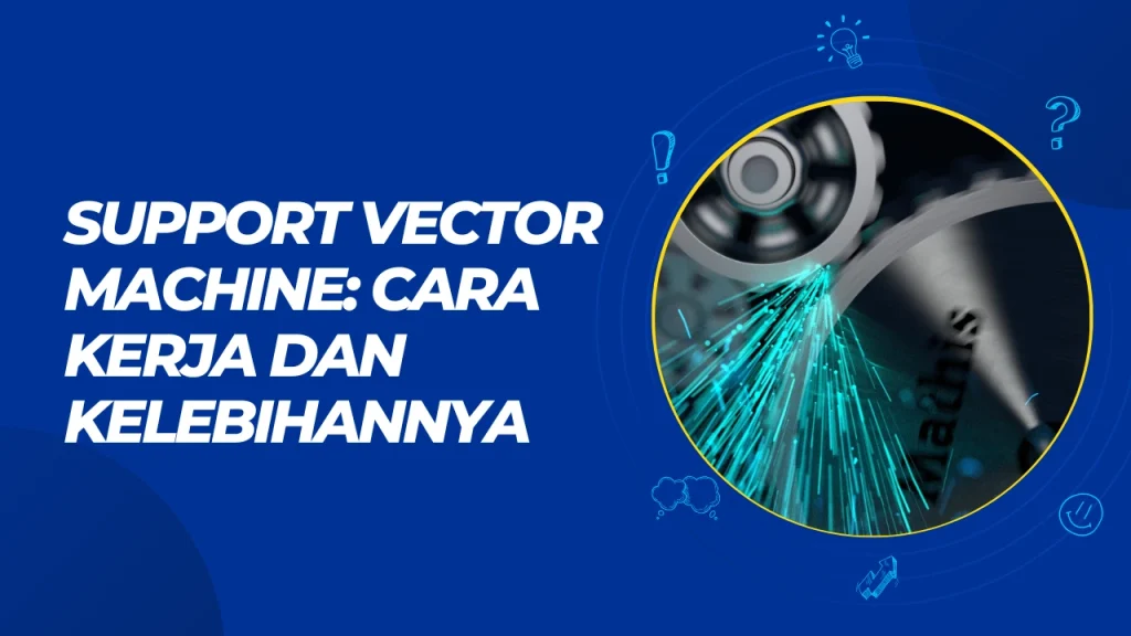 support vector machine cara kerja dan kelebihannya