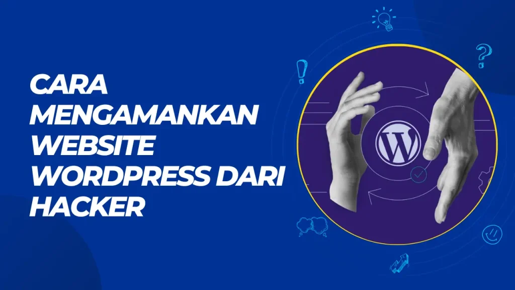 cara mengamankan website wordpress dari hacker