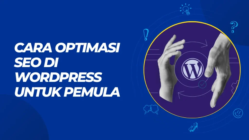 cara optimasi seo di wordpress untuk pemula
