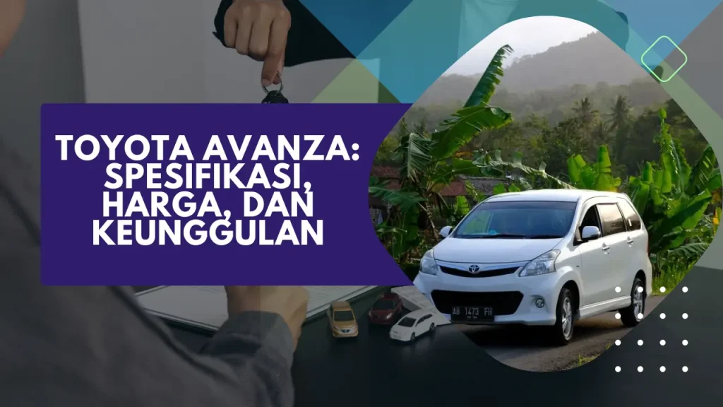 toyota avanza spesifikasi harga dan keunggulan