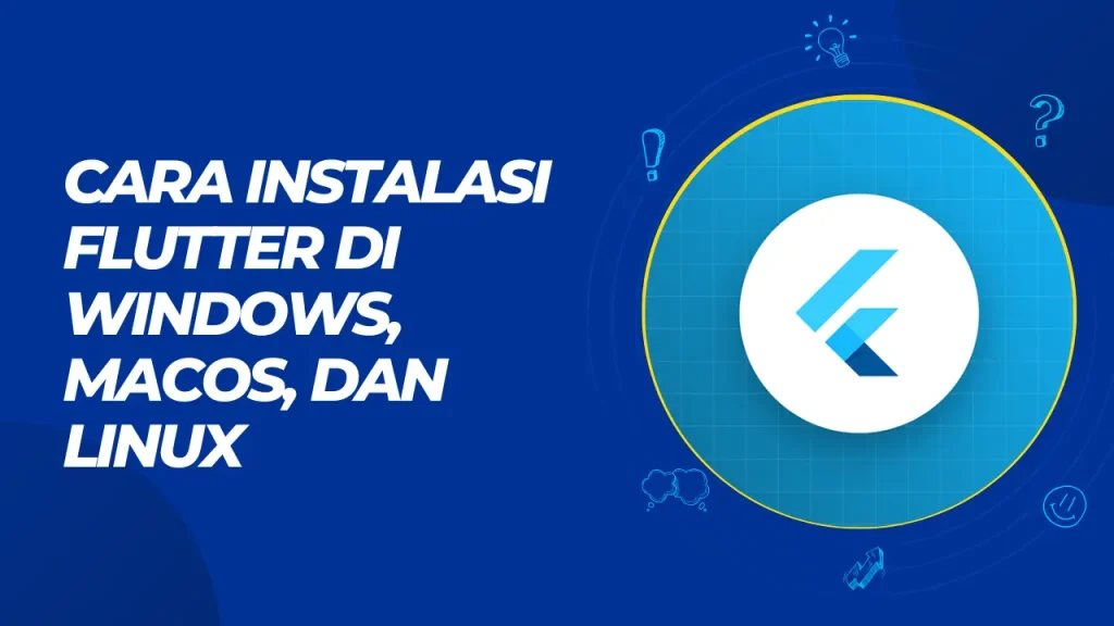 cara instalasi flutter di windows macos dan linux
