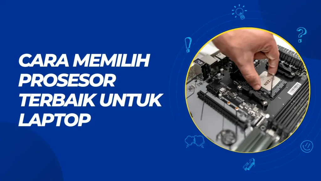 cara memilih prosesor terbaik untuk laptop