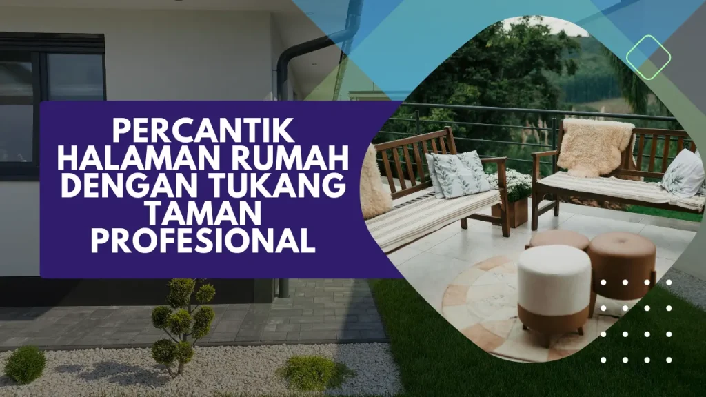 percantik halaman rumah dengan tukang taman profesional