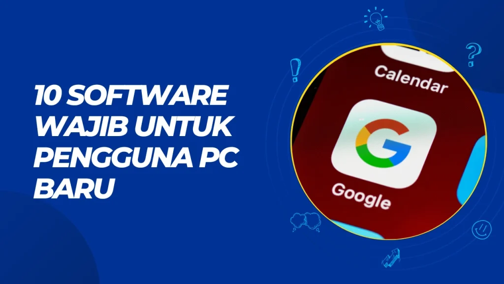 10 software wajib untuk pengguna pc baru