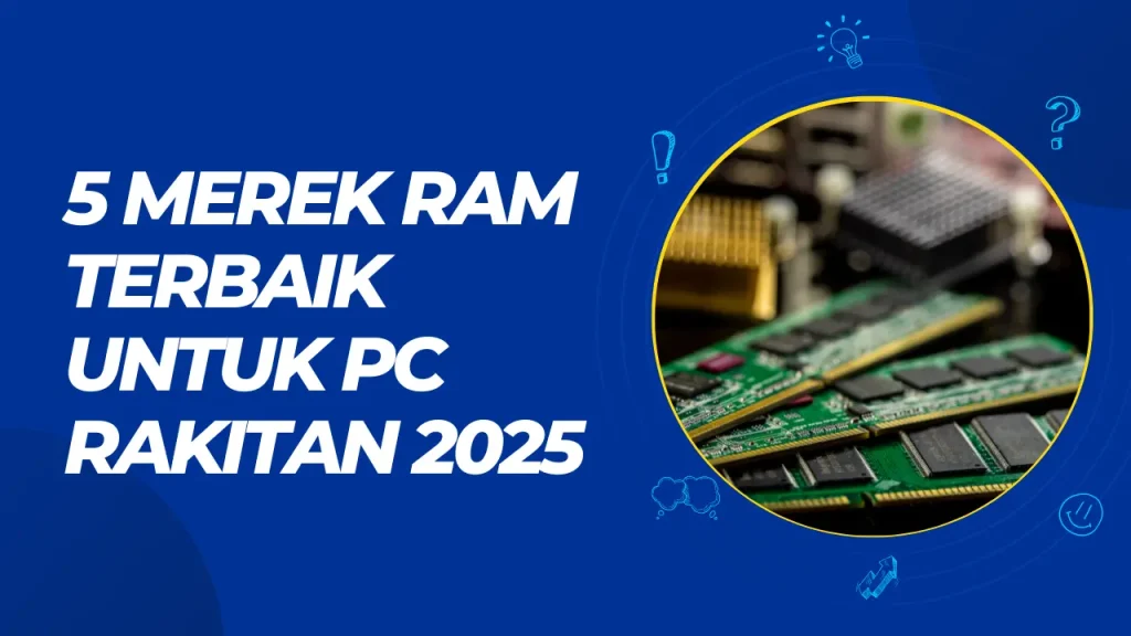 5 merek ram terbaik untuk pc rakitan 2025