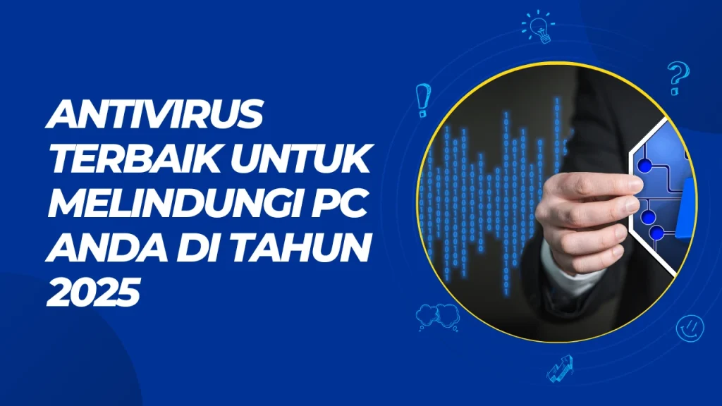 antivirus terbaik untuk melindungi pc anda di tahun 2025