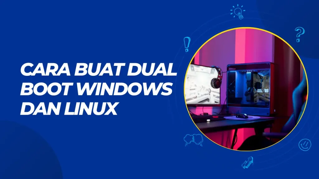cara buat dual boot windows dan linux