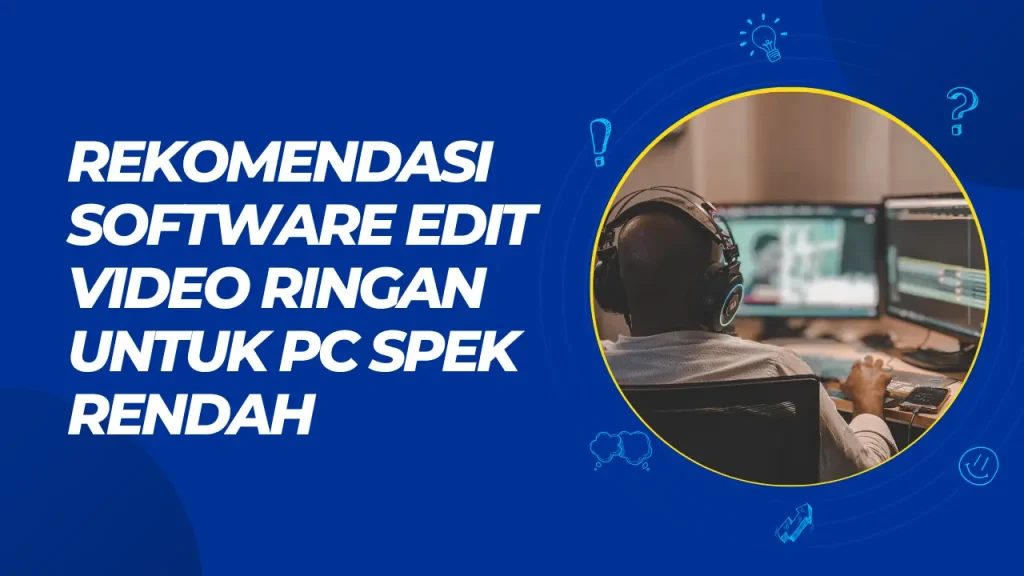 rekomendasi software edit video ringan untuk pc spek rendah