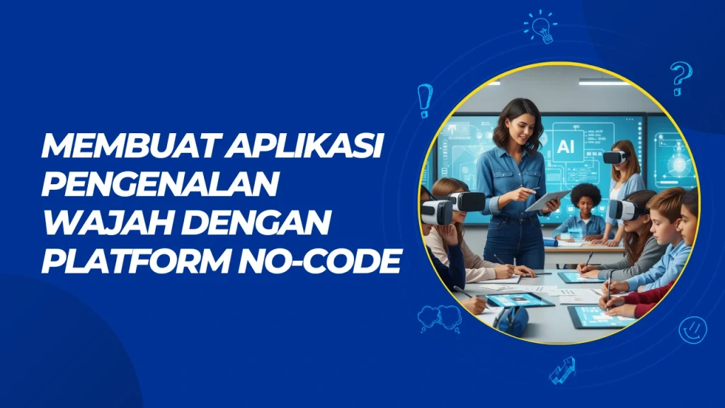 membuat aplikasi pengenalan wajah dengan platform no code