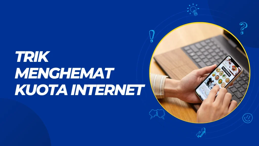 trik menghemat kuota internet