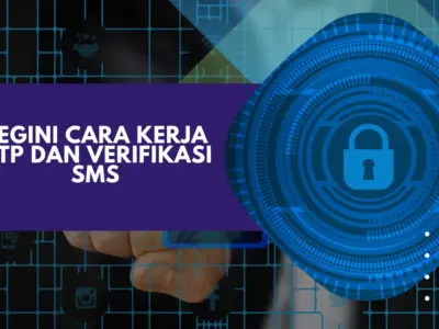Begini Cara Kerja OTP dan Verifikasi SMS