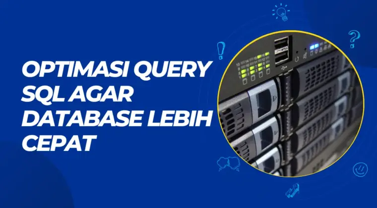 Optimasi Query SQL agar Database Lebih Cepat